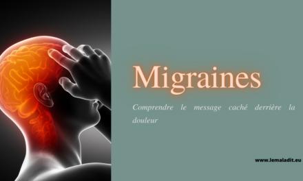 Migraines : Comprendre le message caché derrière la douleur