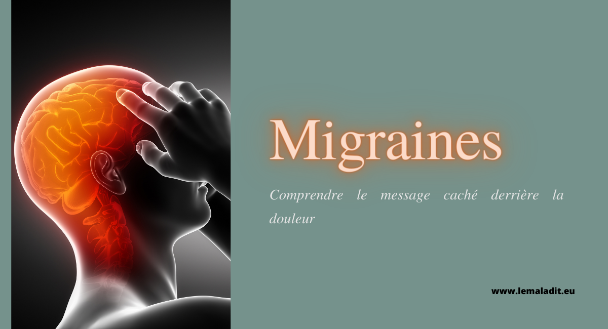 Migraines : Comprendre le message caché derrière la douleur