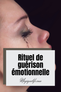 Rituel de guérison émotionnelle